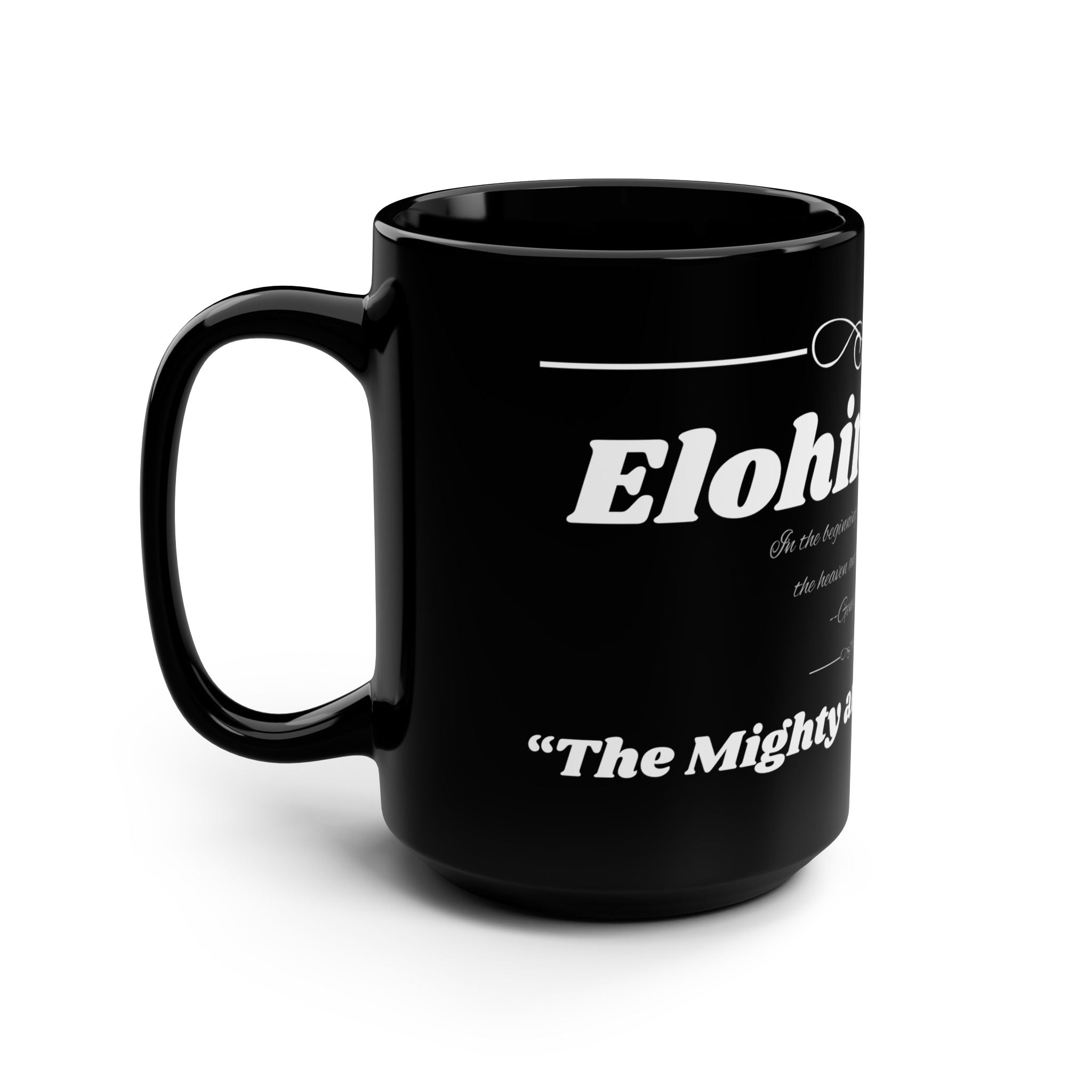 Kinnaman Designs Names of God Collection #1 "Elohim" Christian Graphics 15oz Black Coffee Mug -- Great Gift for All Occasions -- Testimony